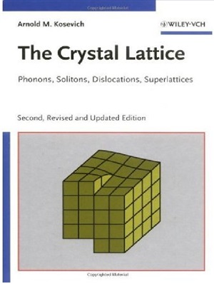 The Crystal Lattice. Phonons, Solitons, Dislocations, Superlattices